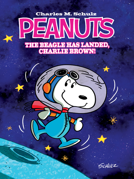 Title details for Peanuts: The Beagle Has Landed, Charlie Brown! by Charles M. Schulz - Available